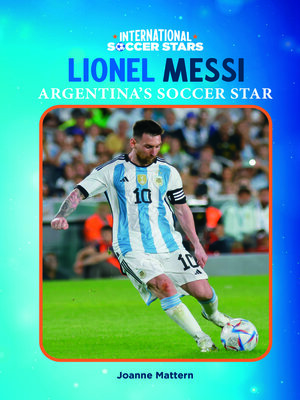 cover image of Lionel Messi, Argentina's Soccer Star